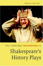 The Cambridge introduction to Shakespeare's history plays / Warren Chernaik.