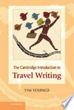 The Cambridge introduction to travel writing / Tim Youngs, Nottingham Trent University.