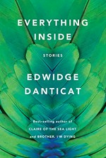 Everything inside : stories / Edwidge Danticat.