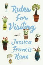 Rules for visiting / Jessica Francis Kane ; [illustrations by Edward Carey]