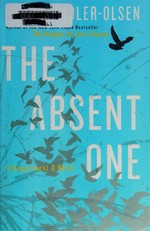 The absent one / by Jussi Adler-Olsen ; translated by K.E. Semmel.