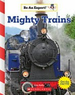 Mighty trains / Erin Kelly.