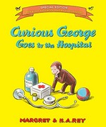 Curious George goes to the hospital / by Margret & H. A. Rey.