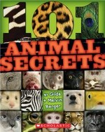 101 animal secrets / by Melvin and Gilda Berger.