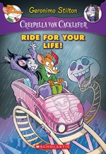Ride for your life! / Geronimo Stilton ; illustrated by Danilo Barozzi (pencils and inks) and Giulia Zaffaroni (color) ; translated by Andrea Schaffer.