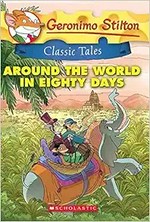 Around the world in eighty days / Geronimo Stilton ; based on the novel by Jules Verne.