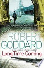 Long time coming / Robert Goddard.