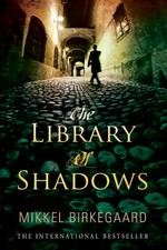 The library of shadows / Mikkel Birkegaard ; translated from the Danish by Tiina Nunnally.