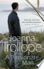 A passionate man / Joanna Trollope.