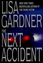 The next accident / Lisa Gardner.