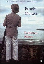 Family matters / Rohinton Mistry.