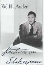 Lectures on Shakespeare / W.H. Auden.