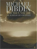 And then you die / Michael Dibdin.