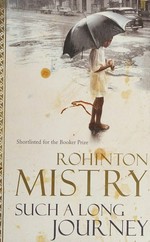 Such a long journey / Rohinton Mistry.
