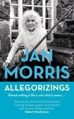 Allegorizings / Jan Morris.