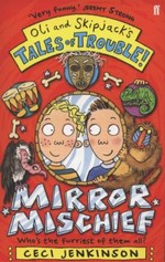 Mirror mischief / Ceci Jenkinson ; illustration by Michael Broad.