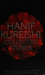 Collected stories / Hanif Kureishi.