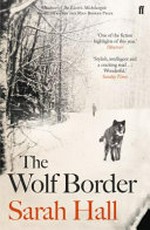 The wolf border / Sarah Hall.