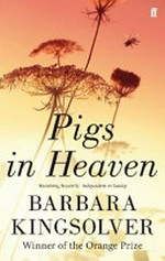 Pigs in heaven / Barbara Kingsolver.