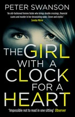 The girl with a clock for a heart: Peter Swanson.
