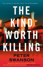 The kind worth killing : a novel Peter Swanson.