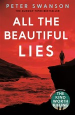 All the beautiful lies: Peter Swanson.
