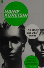 The body and other stories / Hanif Kureishi.