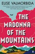 The Madonna of the mountains / Elise Valmorbida.