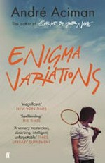 Enigma variations / André Aciman.