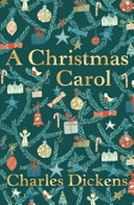 A Christmas carol / Charles Dickens.