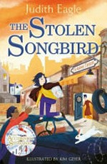 The stolen songbird / Judith Eagle ; illustrated by Kim Geyer.