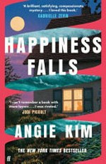 Happiness falls : a novel / Angie Kim.