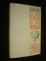 Dancing at the edge of the world : thoughts on words, women, places / Ursula K. Le Guin.