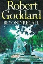 Beyond recall / Robert Goddard.