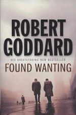 Found wanting / Robert Goddard.