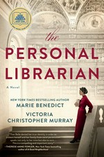 The personal librarian / Marie Benedict, Victoria Christopher Murray.