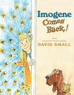 Imogene comes back! / David Small.