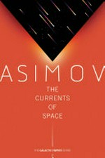 The currents of space / Isaac Asimov.