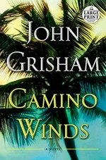 Camino winds / John Grisham.
