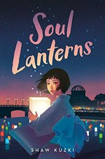 Soul lanterns / Shaw Kuzki ; translated from the Japanese by Emily Balistrieri.