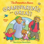 Grandparents are great! / Stan & Jan Berenstain.