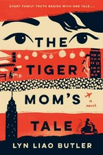 The tiger mom's tale / Lyn Liao Butler.