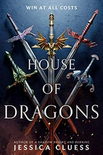 House of dragons / Jessica Cluess.