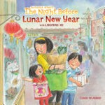 Natasha Wing's The night before Lunar New Year / by Natasha Wing with Lingfeng Ho ; illustrated by Amy Wummer.