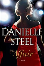 The affair : a novel / Danielle Steel.