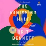 The vanishing half : Brit Bennett ; read by Shayna Small.