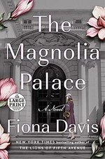 The magnolia palace / Fiona Davis.