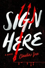Sign here : a novel / Claudia Lux.