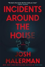 Incidents Around the House / Malerman, Josh.