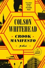 Crook manifesto / Colson Whitehead.